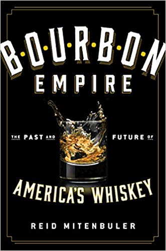 Bourbon Empire America’s Whiskey Book