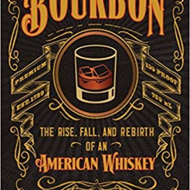Bourbon The Rise, Fall & Rebirth Book