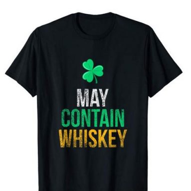 Irish May Contain Whiskey T-Shirt